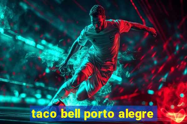 taco bell porto alegre